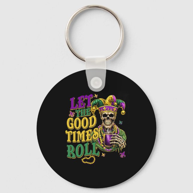 Let The Good Time Roll Mardi Gras Carnival  Keychain (Front)