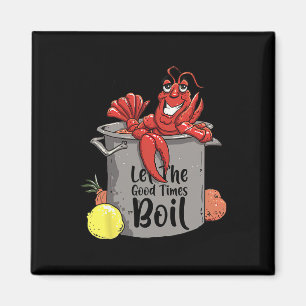 Let The Good Times Boil Funny Crawfish Boil Mardi  Magnet