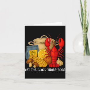 Let the good times boil funny crawfish card
