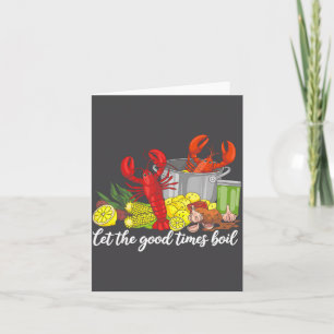 Let The Good Times Boil Funny Crawfish Season Loui Card