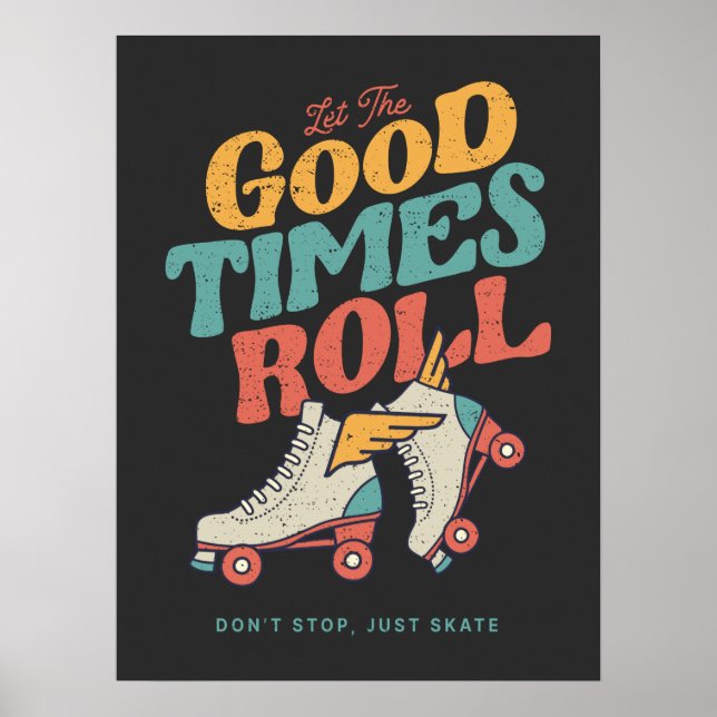 LET THE GOOD TIMES ROLL 80s RETRO ROLLER SKATE Poster (Front)