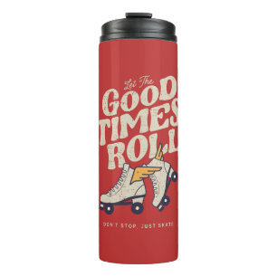 LET THE GOOD TIMES ROLL 80s RETRO ROLLER SKATE Thermal Tumbler