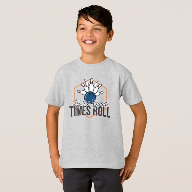 Let the Good Times Roll Bowling  T-Shirt (Front Full)