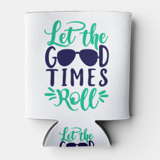 Let the good times roll can cooler
