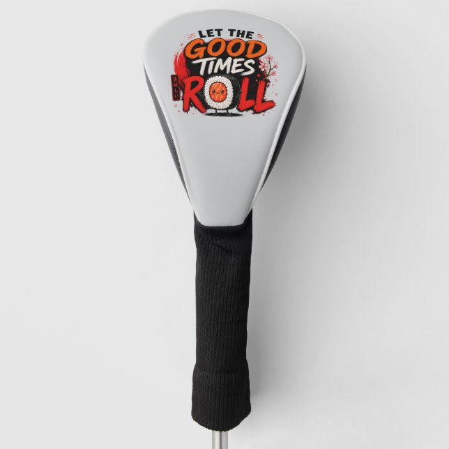 Let the good times roll  golf head cover (Front)
