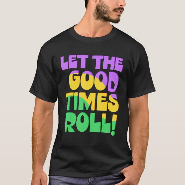 Let The Good Times Roll Mardi Gras Flag  Mardi Gra T-Shirt (Front)