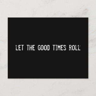 let the good times roll postcard