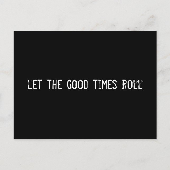 let the good times roll postcard (Front)