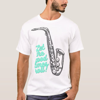 Let the good times roll! T-Shirt