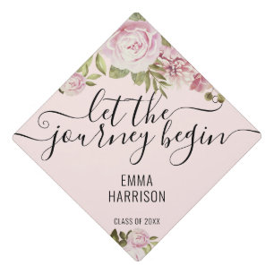 Let The Journey Begin Pink Floral Personalized  Graduation Cap Topper