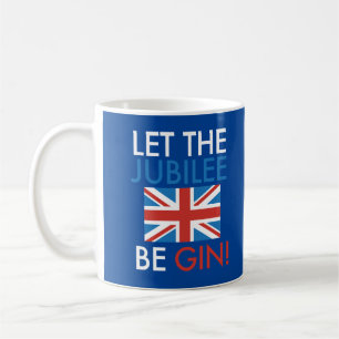 Let the Jubilee Be Gin! Funny Queens Jubilee Mug