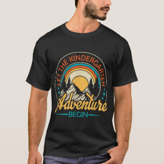 Let The Kindergarten Adventure Begin Back To  T-Shirt