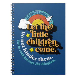 Let the Little Children Com Abort73.com Notebook