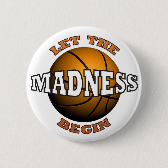 LET THE MADNESS BEGIN 2 INCH ROUND BUTTON (Front)