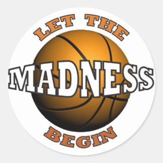 Let The Madness Begin Classic Round Sticker