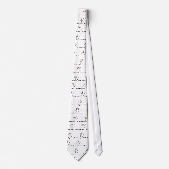 Let the madness Begin Tie (Front)