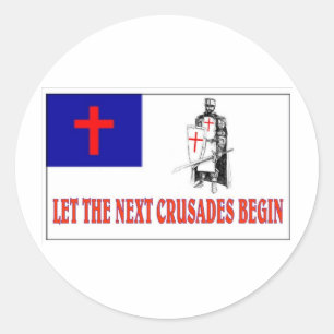 LET THE NEXT CRUSADES BEGIN CLASSIC ROUND STICKER
