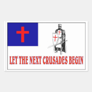 LET THE NEXT CRUSADES BEGIN STICKER