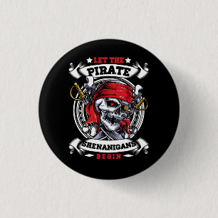 Let The Pirate Shenanigans Begin Crossbones Freebo 1 Inch Round Button