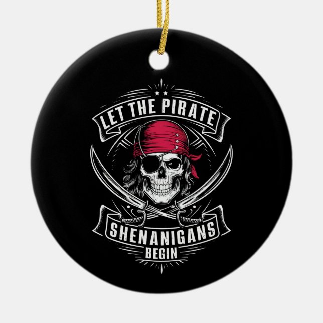 Let The Pirate Shenanigans Begin Halloween Skull Ceramic Ornament (Front)