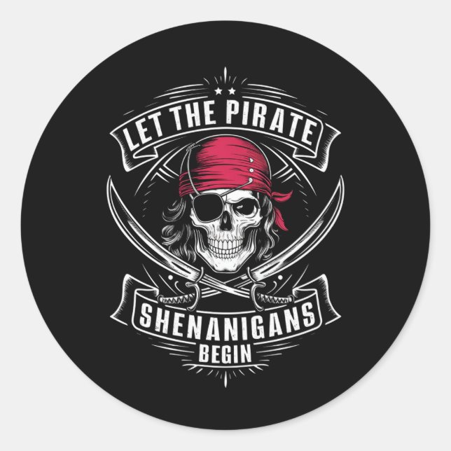 Let The Pirate Shenanigans Begin Halloween Skull Classic Round Sticker (Front)