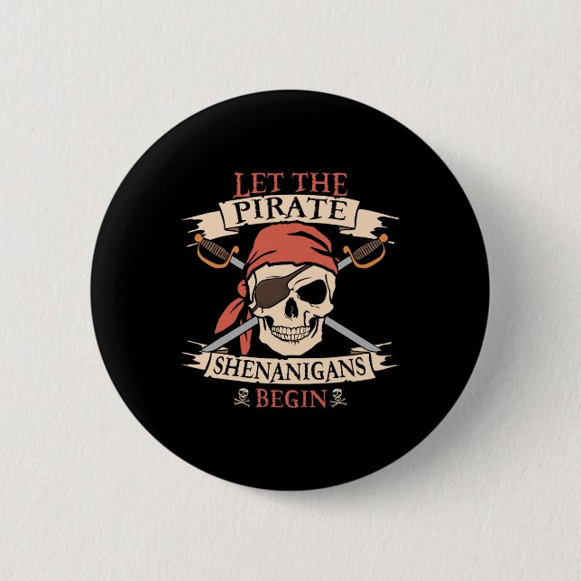 Let The Pirate Shenanigans Begin Halloween Skull N 2 Inch Round Button (Front)