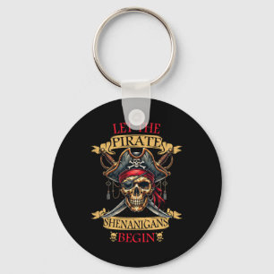 Let The Pirate Shenanigans Begin Halloween Skull N Keychain