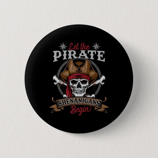 Let The Pirate Shenanigans Begin Skeleton Hallowee 2 Inch Round Button (Front)