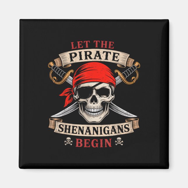 Let The Pirate Shenanigans Begin Skull Halloween M Magnet (Front)