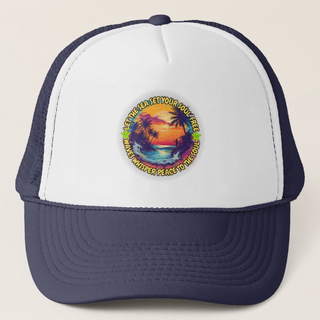 Let the Sea Set Your Soul Free Trucker Hat (Front)