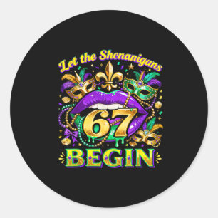 Let The Shenanigans 67 Begin Mardi Gras Quote _3  Classic Round Sticker