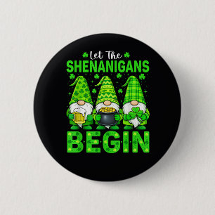 Let The Shenanigans Begin 2 Inch Round Button