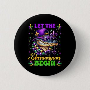 Let The Shenanigans Begin Alligator Mardi Gras Mad 2 Inch Round Button