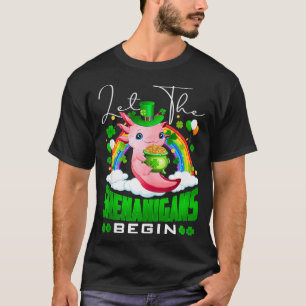 Let The Shenanigans Begin Axolotl Rainbow St Patri T-Shirt