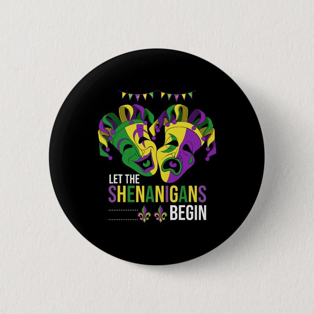Let The Shenanigans Begin Carnival Parade Funny Ma 2 Inch Round Button (Front)