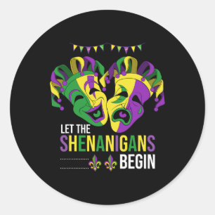 Let The Shenanigans Begin Carnival Parade Funny Ma Classic Round Sticker