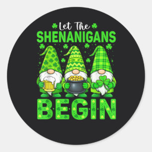 Let The Shenanigans Begin Classic Round Sticker