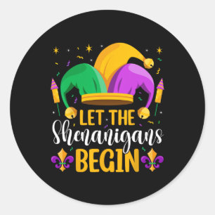 Let The Shenanigans Begin Fat Tuesday New Orleans  Classic Round Sticker