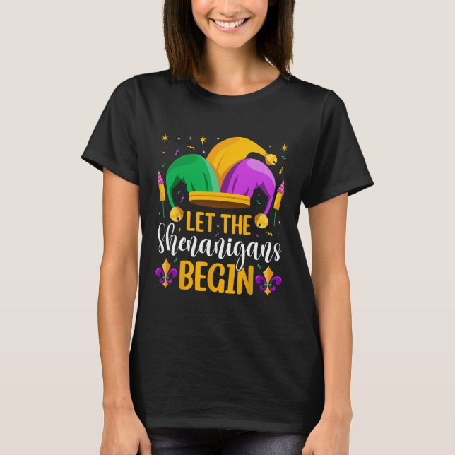 Let The Shenanigans Begin Fat Tuesday New Orleans  T-Shirt (Front)