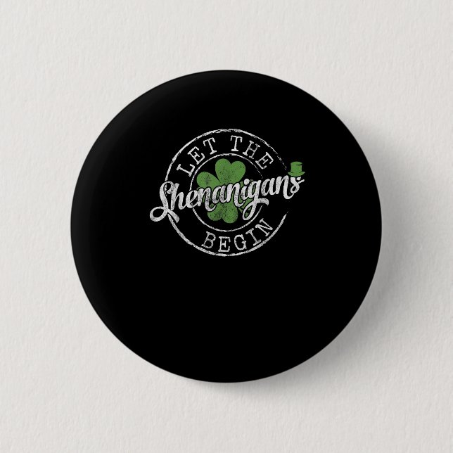Let The Shenanigans Begin Funny Clovers St Patrick 2 Inch Round Button (Front)