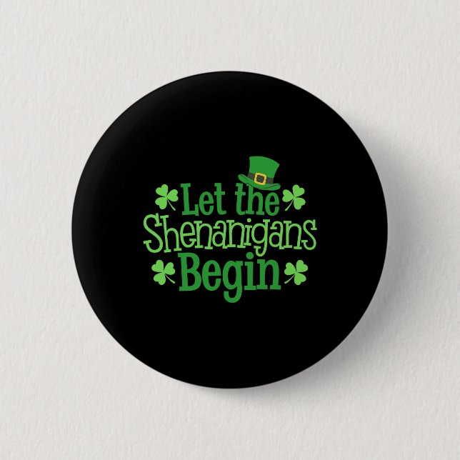 Let The Shenanigans Begin Funny Clovers St Patrick 2 Inch Round Button (Front)