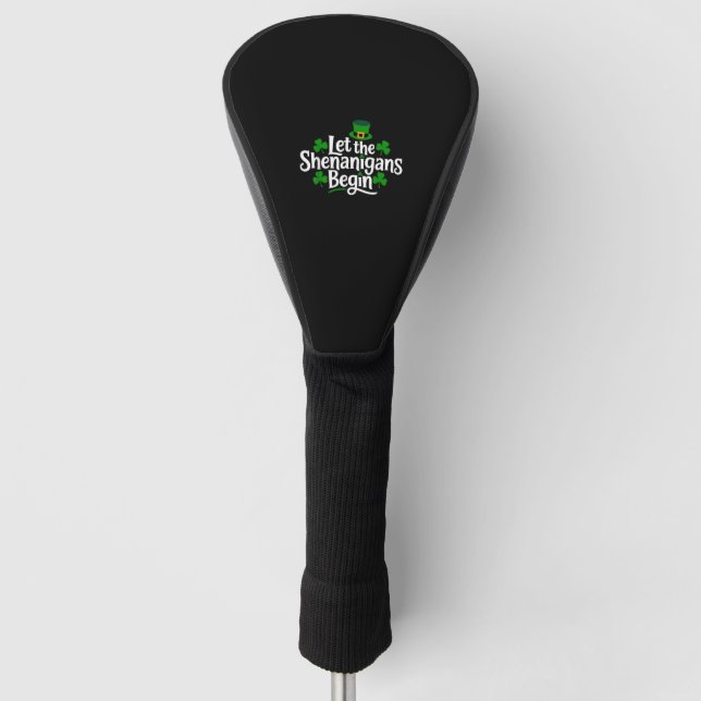 Let The Shenanigans Begin Funny Clovers St Patrick Golf Head Cover (Front)