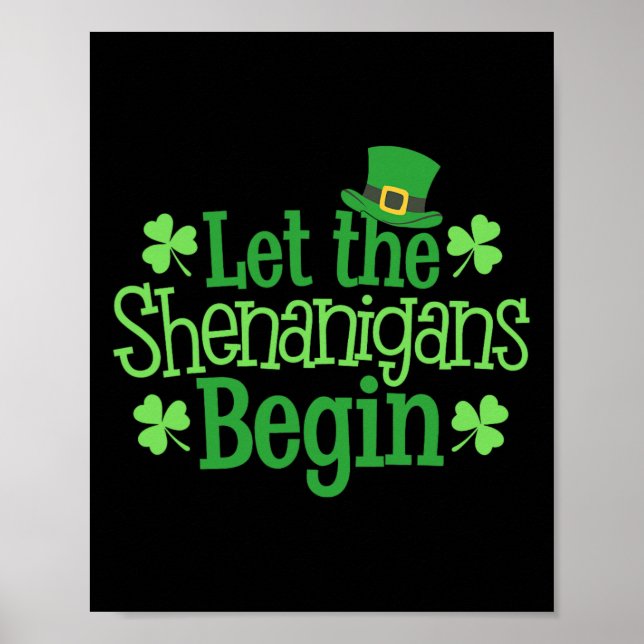 Let The Shenanigans Begin Funny Clovers St Patrick Poster (Front)