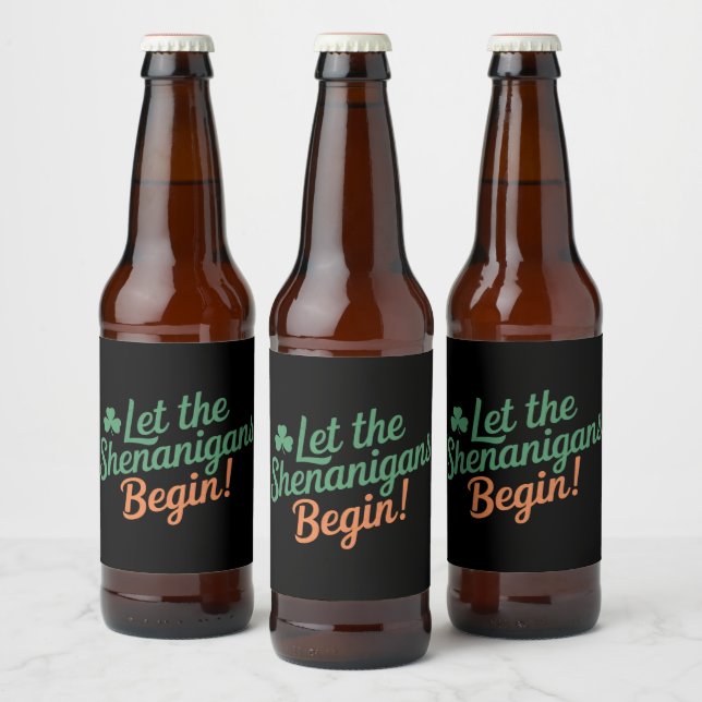 Let The Shenanigans Begin Funny Irish St Patricks  Beer Bottle Label (Bottles)