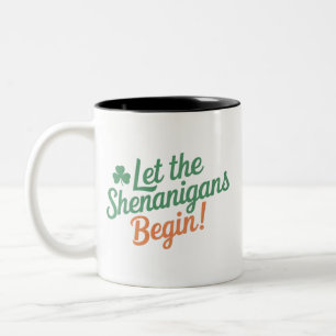 Let The Shenanigans Begin Funny Irish St Patricks  Two-Tone Coffee Mug