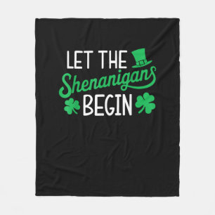 Let The Shenanigans Begin Funny Shamrocks St Patri Fleece Blanket