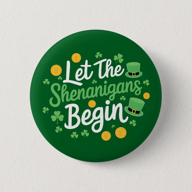 Let The Shenanigans Begin Funny St Patrick's Day 2 Inch Round Button (Front)