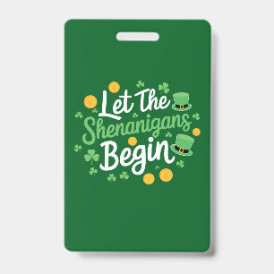 Let The Shenanigans Begin Funny St Patrick's Day Badge