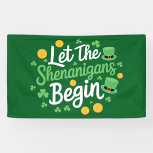 Let The Shenanigans Begin Funny St Patrick's Day Banner