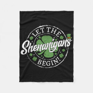 Let The Shenanigans Begin Funny St. Patrick's Day Fleece Blanket